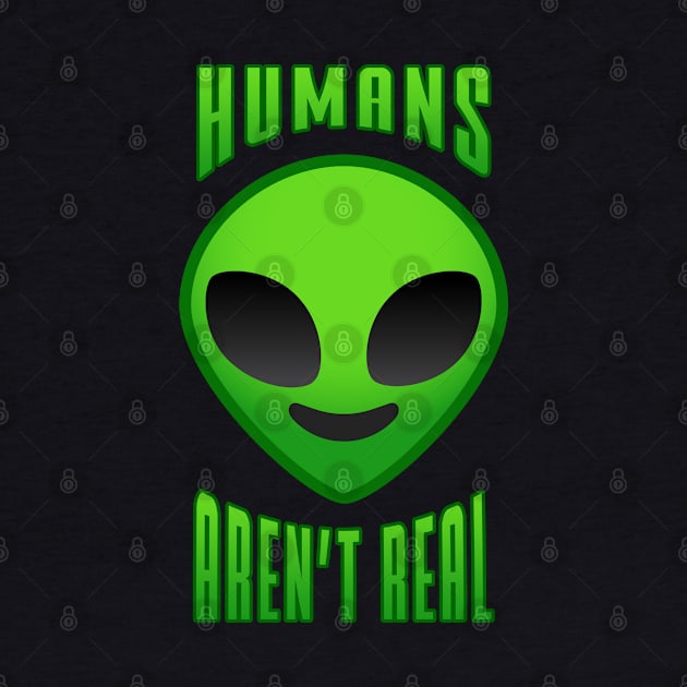 Humans aren't real by NotoriousMedia